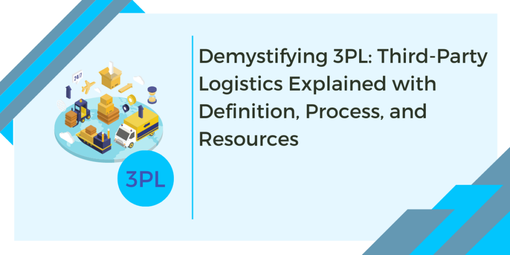 Demystifying 3PL: Third-Party Logistics Explained With Definition ...