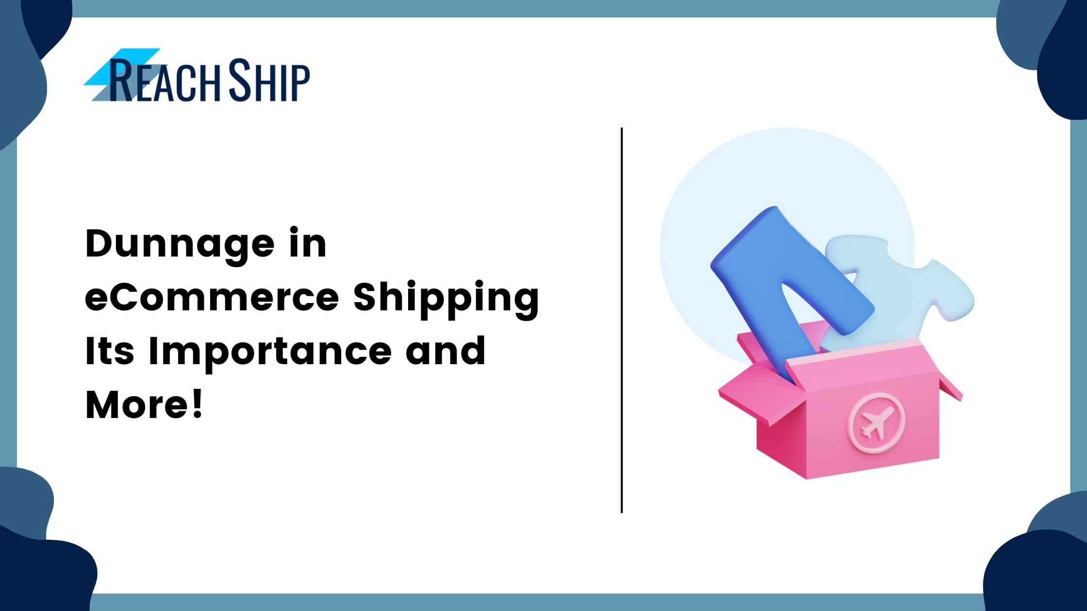 Dunnage in eCommerce Shipping Its Importance and More!