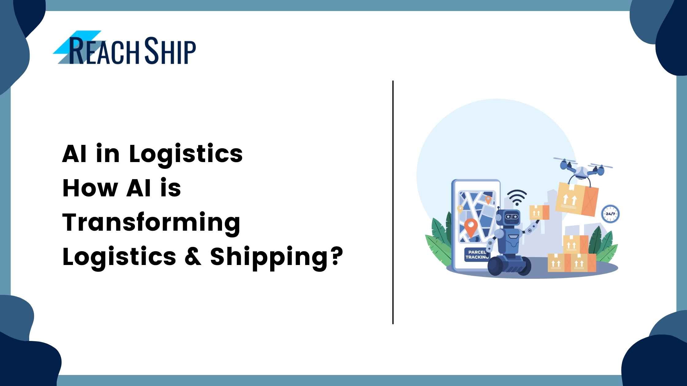 AI in Logistics How AI is Transforming Logistics & Shipping