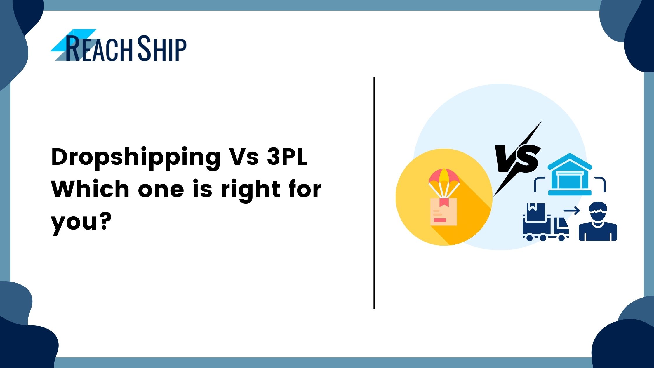 Dropshipping Vs 3PL Which one is right for you