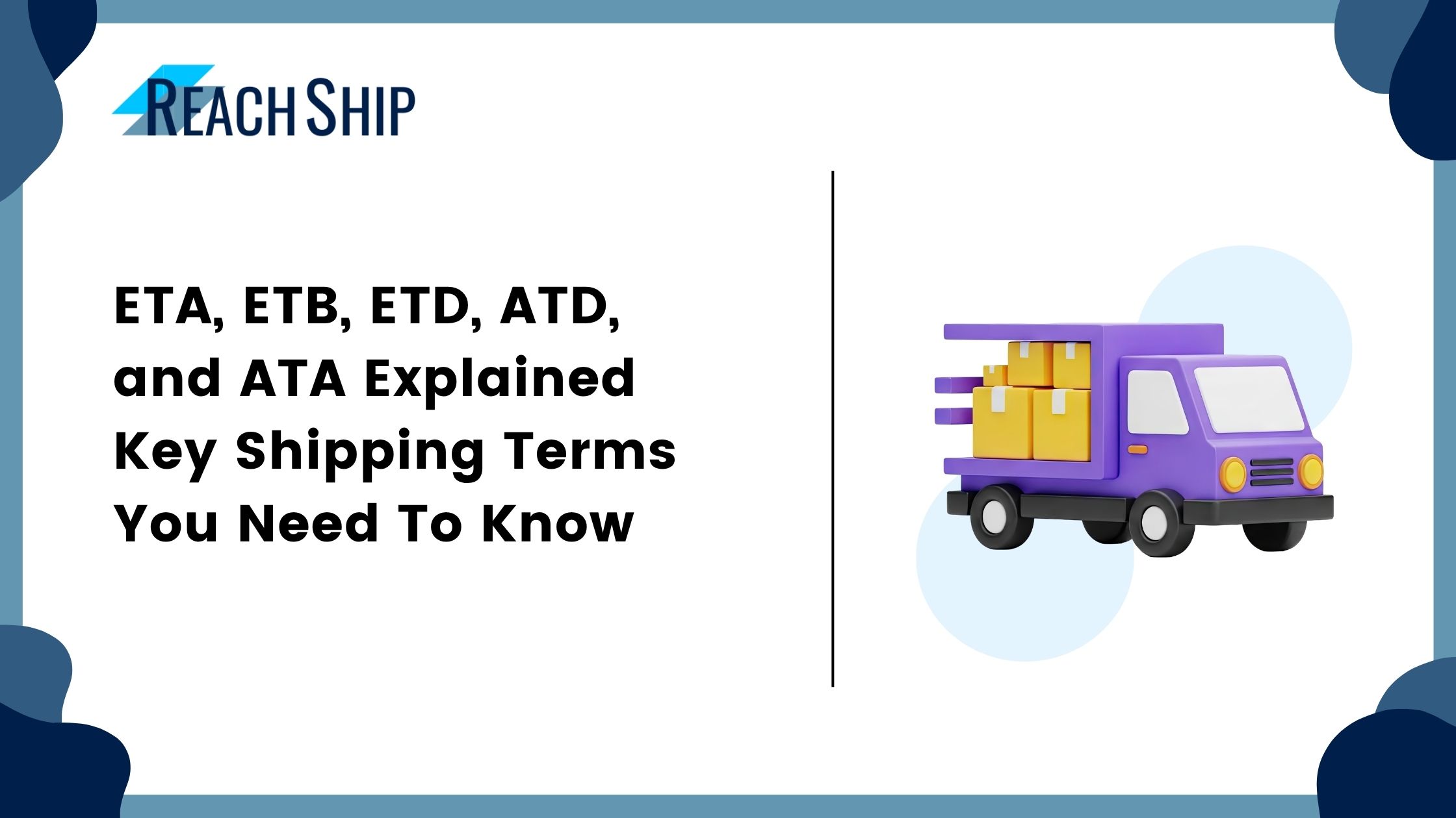 ETA, ETB, ETD, ATD, and ATA Explained Key Shipping Terms You Need To Know