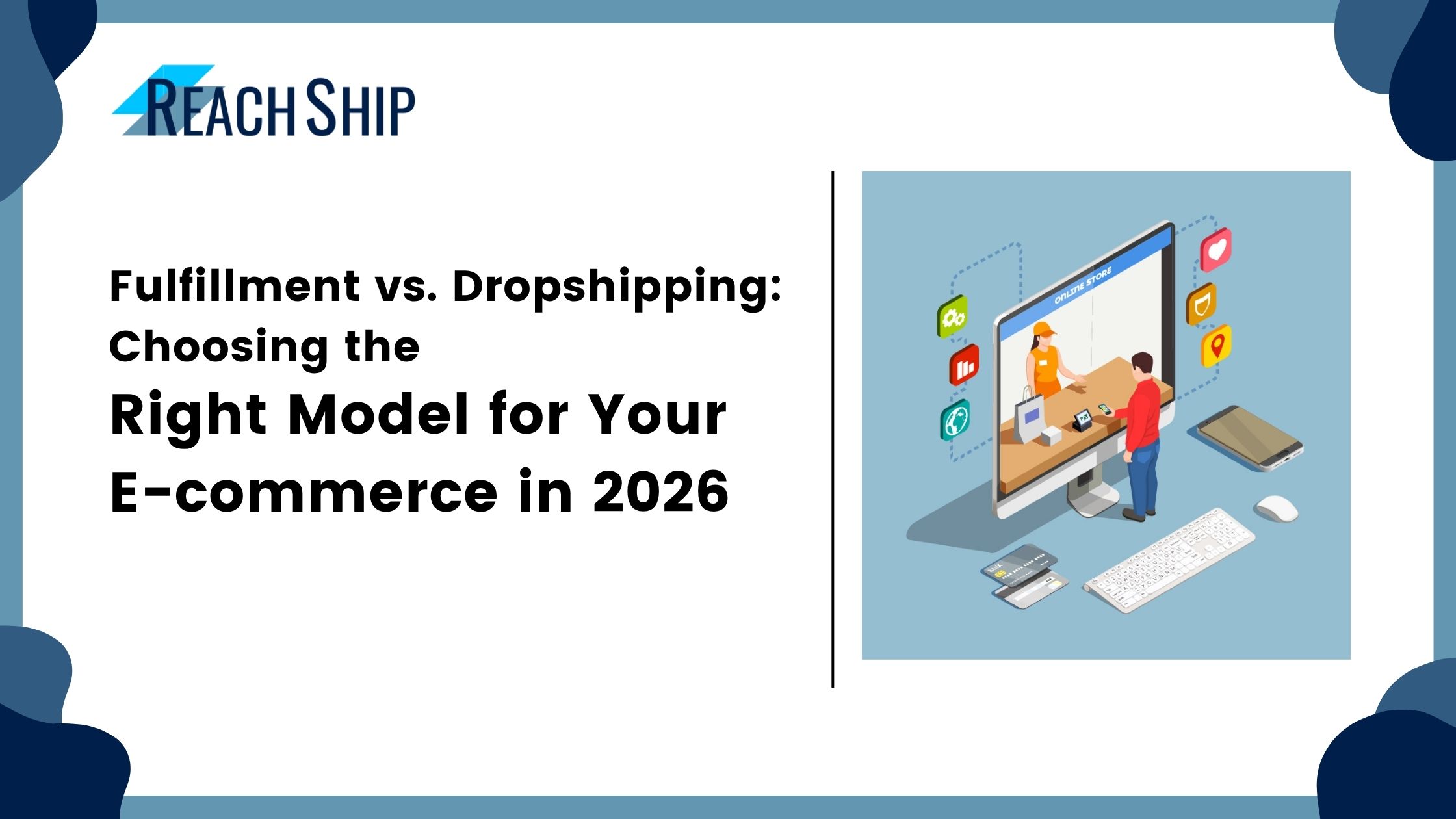Fulfillment vs Dropshipping; Choosing the Right Model for your Business