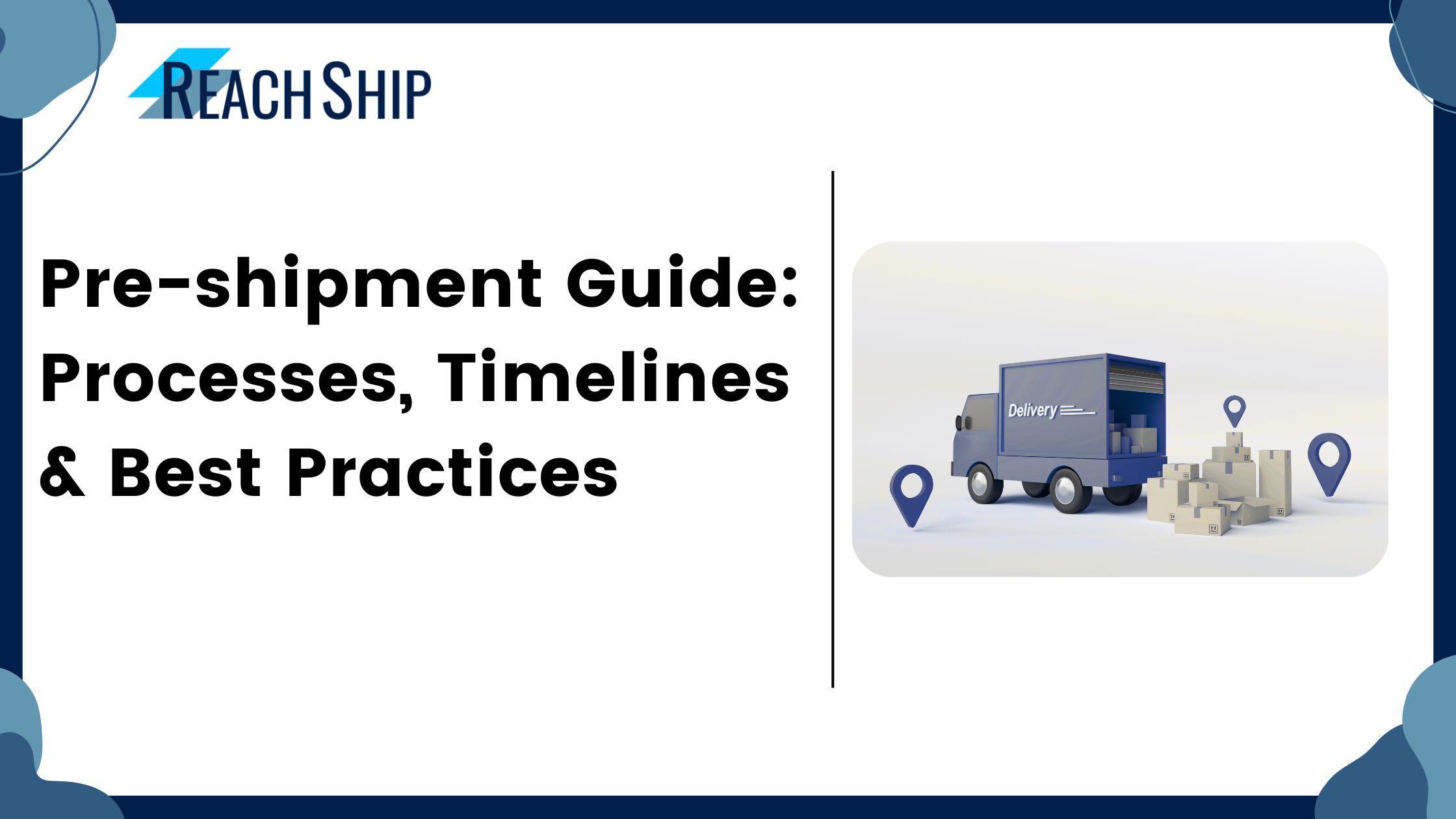 Pre-shipment Guide: Processes, Timelines & Best Practices