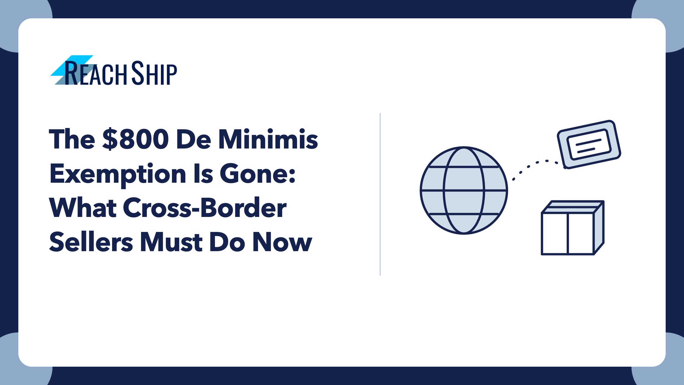 ReachShip featured image showing a globe, a dotted international route, a customs stamp and a parcel, illustrating the end of the US de minimis exemption