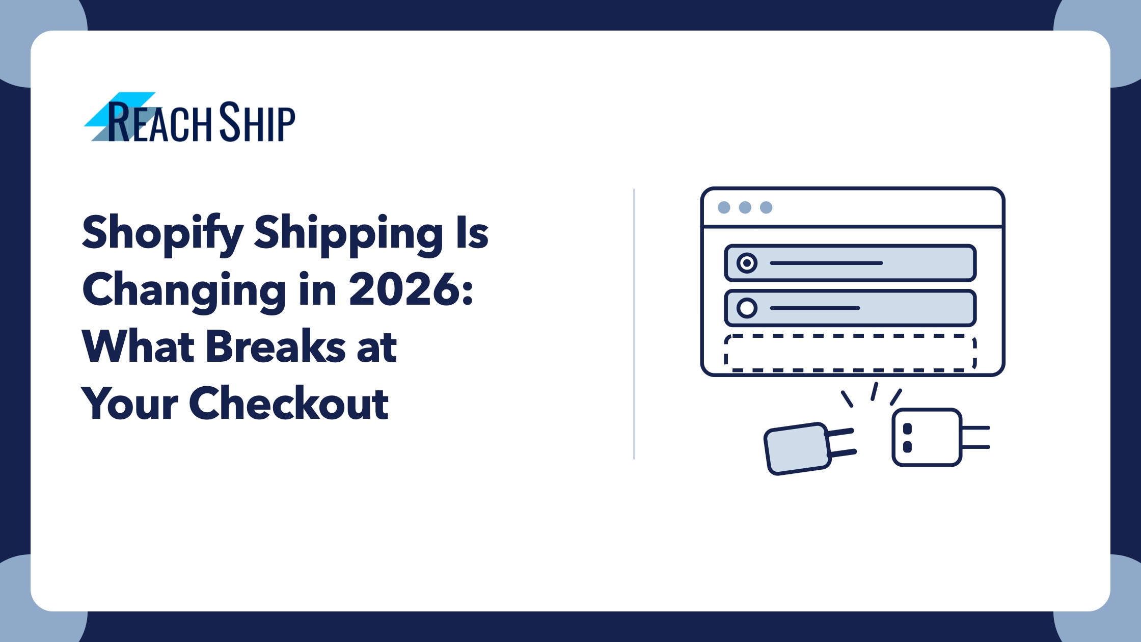 ReachShip featured image showing a checkout window with a missing shipping rate row and a disconnected plug, illustrating Shopify 2026 carrier service changes